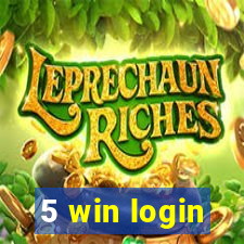 5 win login